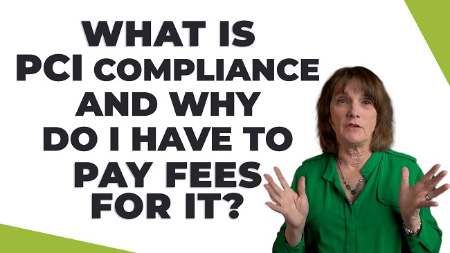 What is PCI Compliance and Why Do I Have to Pay Fees for It?