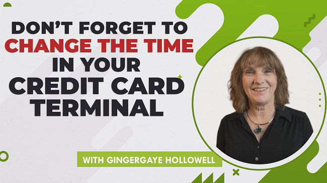 Don’t Forget to Change the Time in Your Credit Card Terminal Before We Turn the Clocks Back!