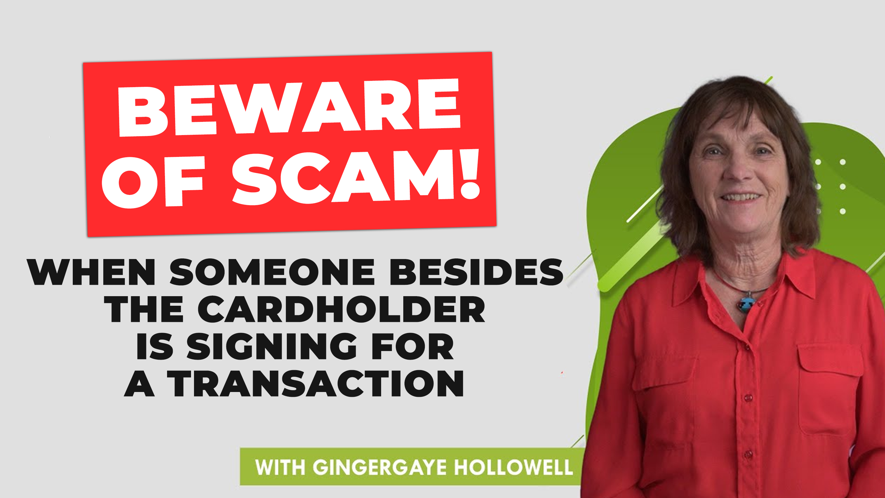 Beware of Scam When Someone Besides the Cardholder is Signing for a Transaction